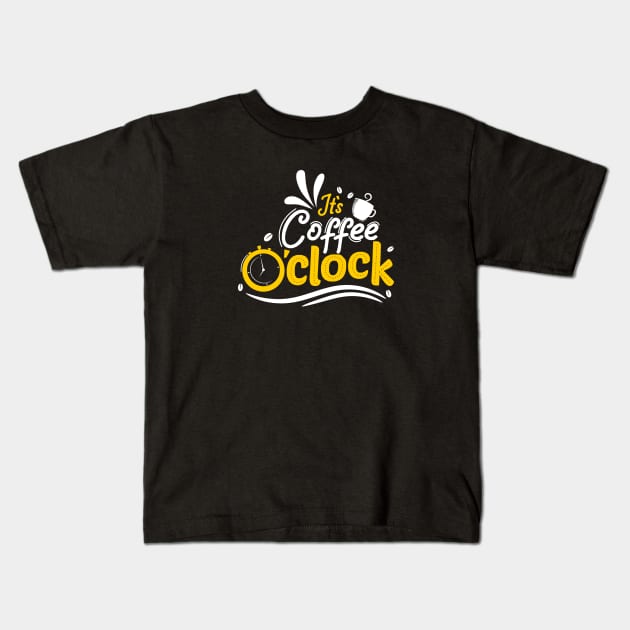 It's Coffee O'clock - Coffee Lover Kids T-Shirt by Vibrant Vista